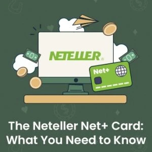 The Neteller Net+ Card: What You Need to Know?