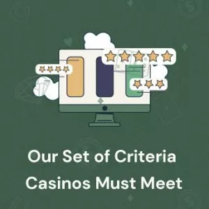 CasinoDetective's Set of Criteria Casinos Must Meet