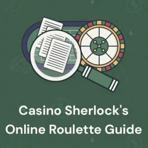 CasinoDetective's Online Roulette Guide