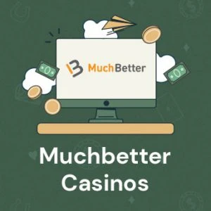 Muchbetter Casinos