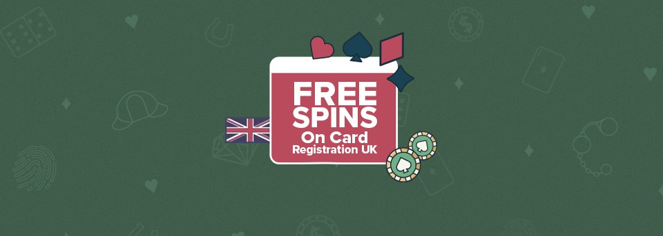 Free Spins On Card Registration UK