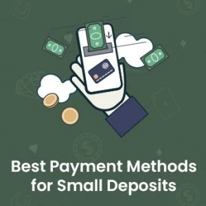 Best Payment Methods for Small Deposits