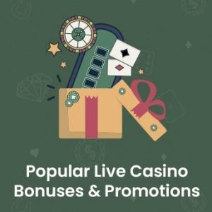 Popular Live Casino Bonuses and Promotions